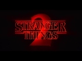 Stranger Things | Season 2 | Opening - Intro HD