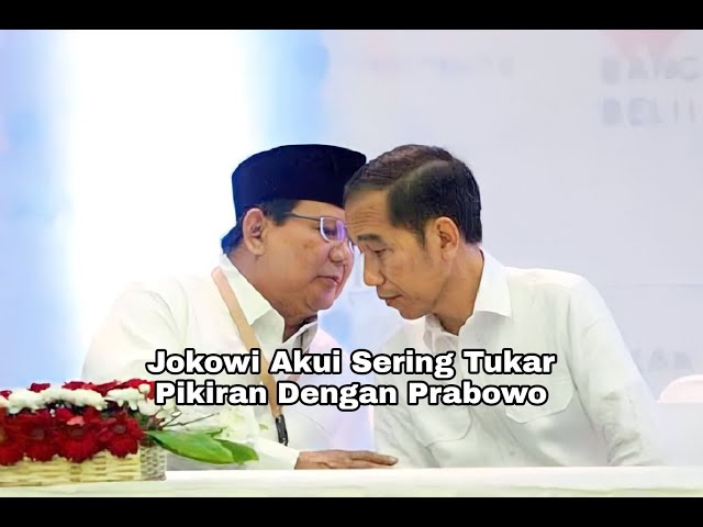 Jokowi Akui Sering Tukar Pikiran Dengan Prabowo