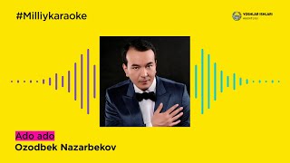 Ozodbek Nazarbekov - Ado ado | Milliy Karaoke