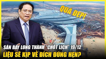SÂN BAY LONG THÀNH HOÀN THÀNH ĐƯỜNG BĂNG SỐ 1 SỚM 3 THÁNG – KỶ LỤC KHIẾN THẾ GIỚI NGỠ NGÀNG!
