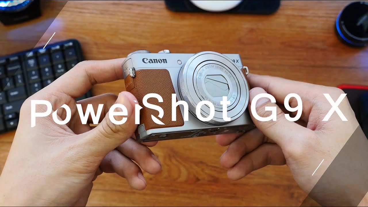 Canon PowerShot G9 X Review 4K by Cambo Report