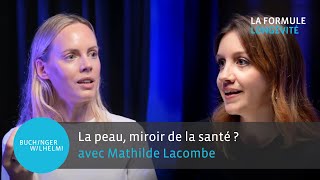 La peau, miroir de la santé ? avec Mathilde Lacombe - Episode 11