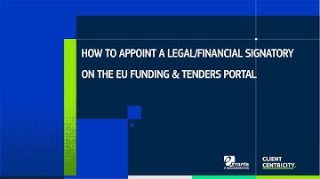 How to appoint a Legal / Financial Signatory in the Funding & Tenders Portal