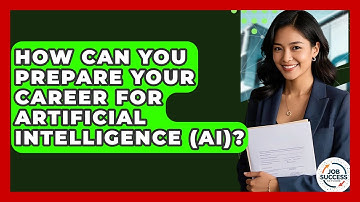 How Can You Prepare Your Career For Artificial Intelligence (AI)? - Job Success Network