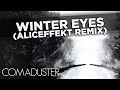 Comaduster - Winter Eyes (Aliceffekt Remix) [FiXT Labs]