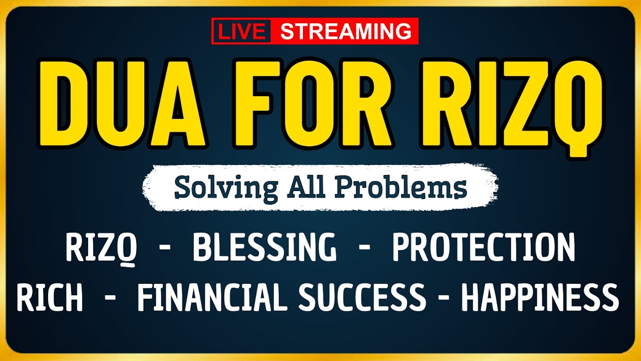 DUA FOR RIZQ - Muslim Prayers for Rizq, Blessings, Protection, Financial Success & Happiness