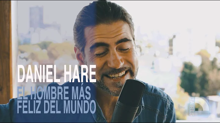 Daniel Hare - El hombre ms feliz del mundo - Direc...