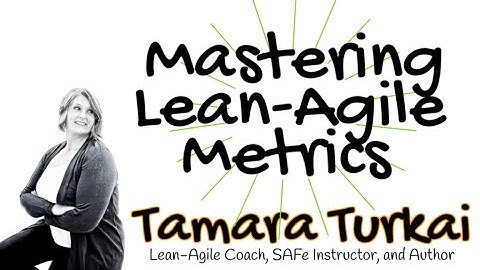 Mastering Lean Agile Metrics
