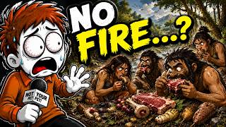 What Did Early Humans Eat Before Fire Existed?