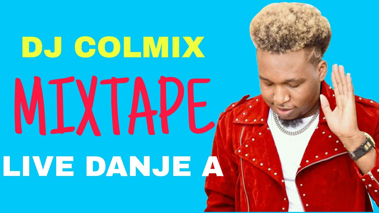 Dj colmix mixtape ( live danje a ) 2020