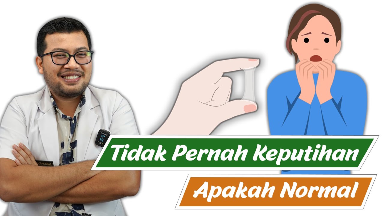 WANTA YANG TIDAK PERNAH KEPUTIHAN APAKAH NORMAL - DOKTER SADDAM ISMAIL