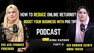 How to Reduce Online Returns | E-Commerce Business Tips & Solutions | Podcast with Asma Rafique