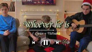 Whoever he is - New Hope Club ( Lyrics   Vietsub )