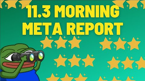 Morning Meta Report. 11.3 , SO MANY THREE STARS