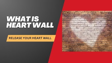 What is heart wall and how to release it with Emotion Code