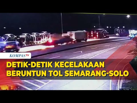 CCTV Detik-Detik Kecelakaan Beruntun Tol Semarang-Solo, 6 Orang Tewas