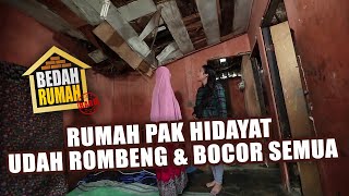 BEDAH RUMAH EPISODE 298 - Rumah Pak Hidayat Udah Rombeng & Bocor Semua