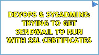 Celebrity DevOps & SysAdmins: Trying to get sendmail to run with SSL certificates Wealth