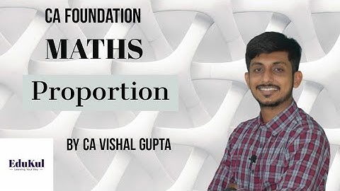 #2 | ca foundation maths | Proportion (Concepts) | business mathematics | By CA Vishal Gupta