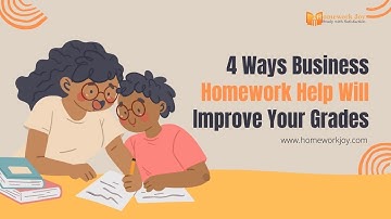 4 Ways Business Homework Help Will Improve Your Grades