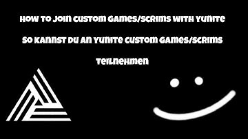 How to join custom games/scrims with yunite
