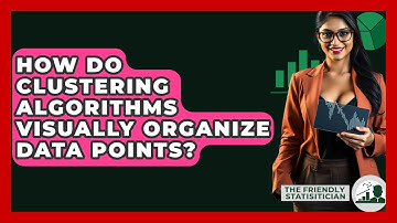 How Do Clustering Algorithms Visually Organize Data Points? - The Friendly Statistician