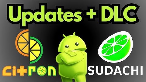 How to Add Updates & DLC on Citron/Sudachi Android Emulators