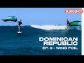 Wing foiling in waves  manuel selman  sam light  dominican republic ep 3