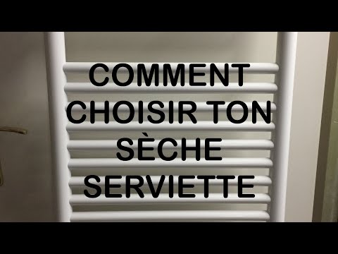 Vidéo: Caractéristiques Du Choix D'un Sèche-serviettes