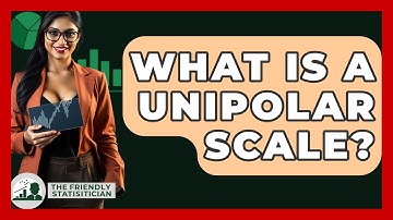What Is A Unipolar Scale? - The Friendly Statistician