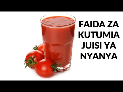 FAIDA ZA KUTUMIA JUISI YA NYANYA