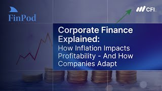 Corporate Finance Explained | How Inflation Impacts Profitability & How Companies Adapt