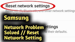 Samsung Network Problem Solved & Reset Network Setting
