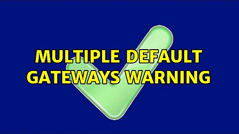 Multiple default gateways warning (2 Solutions!!)