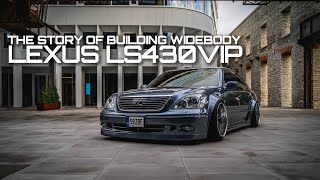 The Story of Building Widebody LEXUS LS430VIP / ULTRACE 2020