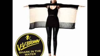 Vv Brown - Shark In The Water LYRICS