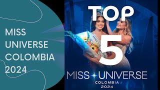 MISS UNIVERSE COLOMBIA 2024 TOP 5