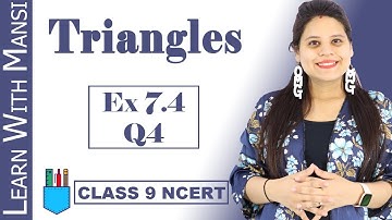 Class 9 Maths | Chapter 7 | Exercise 7.4 Q4 | Triangles | NCERT