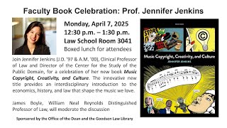 Jennifer Jenkins | Music Copyright, Creativity, and Culture: Faculty Author Celebration @dukelaw