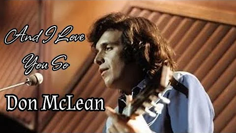 Don McLean - And I Love You So (Original Studio Release)