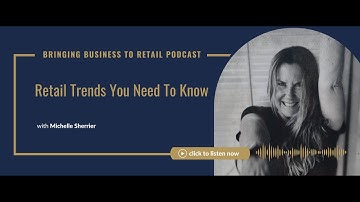 Retail Trends You Need To Know with Michelle Sherrier