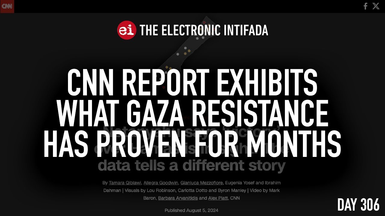 CNN report exhibits what Gaza resistance has proven for months, with Jon Elmer