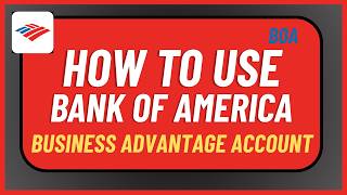 How to Use Bank of America Business Advantage Account !