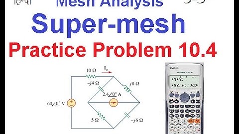 (U)ENA9A) Pr 10.4 || Mesh Analysis || Super Mesh || How to Identify a Super Mesh