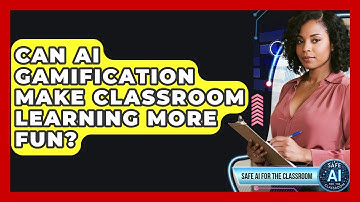 Can AI Gamification Make Classroom Learning More Fun? - Safe AI for The Classroom