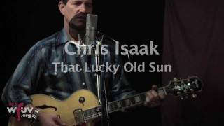 Chris Isaak  - "That Lucky Old Sun" (Live at WFUV) chords