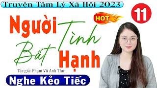 Nghe Dễ Ngủ Người Tình Bất Hạnh - Tập 11 - Truyện Thực Tế Việt Nam Đặc Sắc 2023 - Mc Thu Huệ