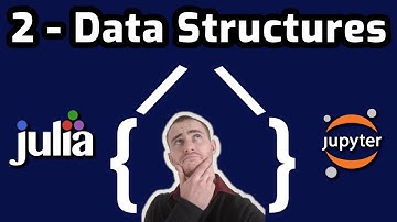 Julia DATA STRUCTURES | Julia tutorial #2