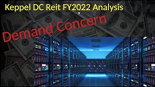 Keppel Data Center FY22 Financial Analysis - Data Center Demand Issue?
