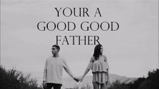 Video voorbeeld van "Good Good Father Cover by Jess and Gabriel | Lyric Video | CrownLyrix"